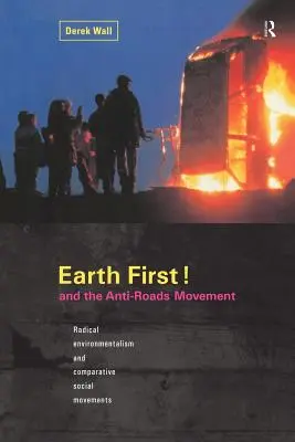 Earth First ! et le mouvement anti-route - Earth First! and the Anti-Roads Movement