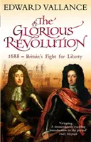 Glorieuse Révolution - 1688 - Le combat de la Grande-Bretagne pour la liberté - Glorious Revolution - 1688 - Britain's Fight for Liberty