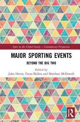 Les grands événements sportifs : Au-delà des deux grands - Major Sporting Events: Beyond the Big Two