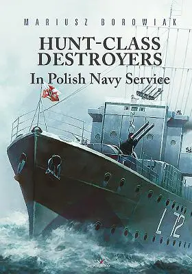 Destroyers de classe Hunt en service dans la marine polonaise - Hunt-Class Destroyers in Polish Navy Service