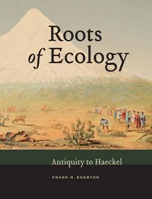 Les racines de l'écologie - de l'Antiquité à Haeckel - Roots of Ecology - Antiquity to Haeckel