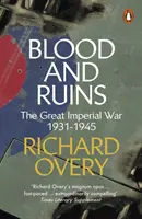 Sang et ruines - La grande guerre impériale, 1931-1945 - Blood and Ruins - The Great Imperial War, 1931-1945