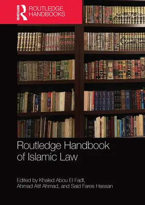 Routledge Handbook of Islamic Law (en anglais) - Routledge Handbook of Islamic Law