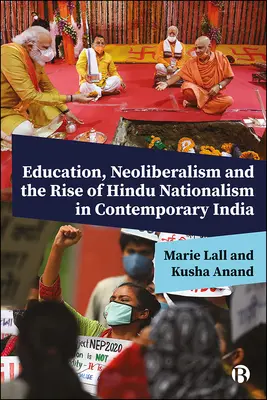 Rapprocher le néolibéralisme et le nationalisme hindou : Le rôle de l'éducation dans l'avènement de l'Inde contemporaine - Bridging Neoliberalism and Hindu Nationalism: The Role of Education in Bringing about Contemporary India