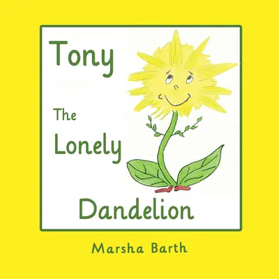 Tony, le pissenlit solitaire - Tony, the Lonely Dandelion