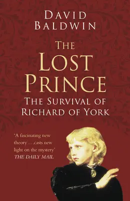 Le prince perdu : la survie de Richard d'York - The Lost Prince: The Survival of Richard of York