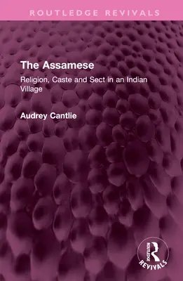 Les Assamais : religion, caste et secte dans un village indien - The Assamese: Religion, Caste and Sect in an Indian Village