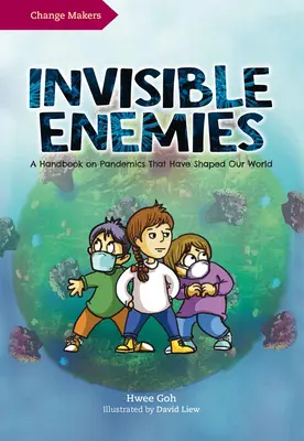 Ennemis invisibles : Un manuel sur les pandémies qui ont façonné notre monde - Invisible Enemies: A Handbook on Pandemics That Have Shaped Our World