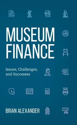 Financement des musées : Enjeux, défis et succès - Museum Finance: Issues, Challenges, and Successes