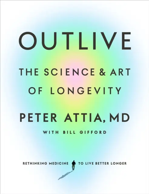 Outlive - La science et l'art de la longévité - Outlive - The Science and Art of Longevity