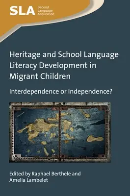 Patrimoine et développement de l'alphabétisation en langue scolaire chez les enfants de migrants : Interdépendance ou indépendance ? - Heritage and School Language Literacy Development in Migrant Children: Interdependence or Independence?