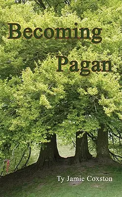 Devenir païen : Un guide - Becoming Pagan: A Guide