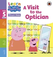 Apprendre avec Peppa Niveau 5 Livre 11 - Une visite chez l'opticien (Lecteur de Phonologie) - Learn with Peppa Phonics Level 5 Book 11 - A Visit to the Optician (Phonics Reader)