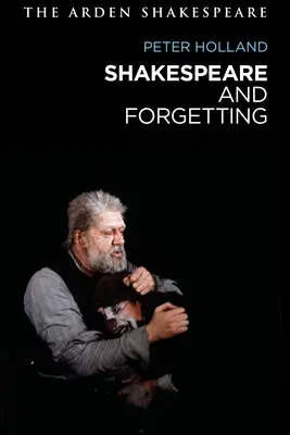 Shakespeare et l'oubli - Shakespeare and Forgetting