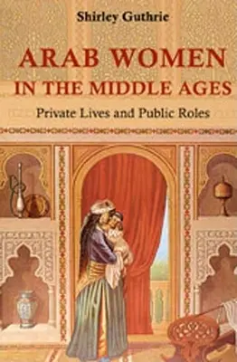 Les femmes arabes au Moyen Âge - Arab Women in the Middle Ages