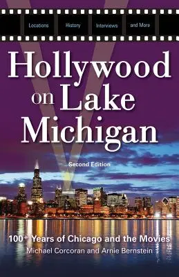 Hollywood sur le lac Michigan : plus de 100 ans de Chicago et de cinéma - Hollywood on Lake Michigan: 100+ Years of Chicago and the Movies