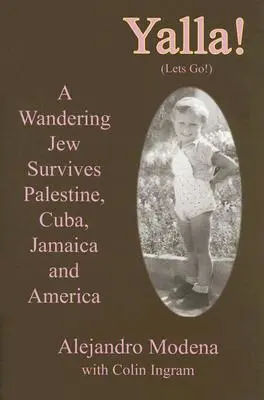 Yalla ! Un juif errant survit en Palestine, à Cuba, en Jamaïque et en Amérique - Yalla!: A Wandering Jew Survives Palestine, Cuba, Jamaica and America