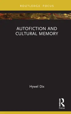 Autofiction et mémoire culturelle - Autofiction and Cultural Memory