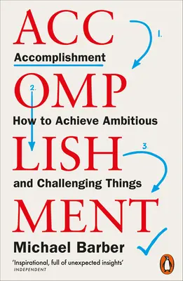 Accomplissement : Comment réaliser des choses ambitieuses et difficiles - Accomplishment: How to Achieve Ambitious and Challenging Things