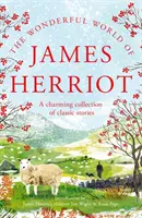 Le monde merveilleux de James Herriot - Une charmante collection d'histoires classiques - Wonderful World of James Herriot - A charming collection of classic stories