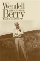 Wendell Berry : La vie et l'œuvre - Wendell Berry: Life and Work