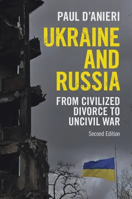 L'Ukraine et la Russie : Du divorce civil à la guerre civile - Ukraine and Russia: From Civilized Divorce to Uncivil War