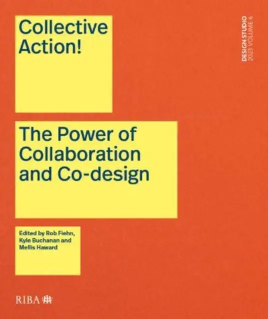 Action collective ! Le pouvoir de la collaboration et de la co-conception en architecture - Collective Action!: The Power of Collaboration and Co-Design in Architecture