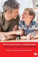 L'art et la science de la relation : La pratique de la psychothérapie intégrative - The Art and Science of Relationship: The Practice of Integrative Psychotherapy