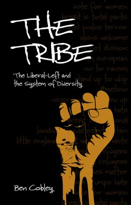 La Tribu : La gauche libérale et le système de la diversité - The Tribe: The Liberal-Left and the System of Diversity