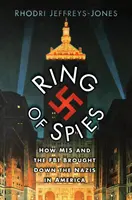 Ring of Spies - Comment le MI5 et le FBI ont fait tomber les nazis en Amérique - Ring of Spies - How MI5 and the FBI Brought Down the Nazis in America