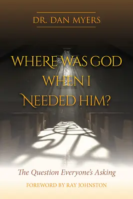 Où était Dieu quand j'en avais besoin ? - Where Was God When I Needed Him?