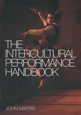 Le manuel de la performance interculturelle - The Intercultural Performance Handbook