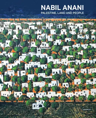 Nabil Anani : Palestine, terre et peuple - Nabil Anani: Palestine, Land and People