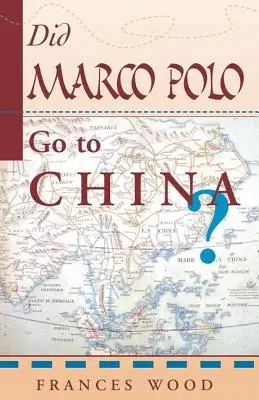 Marco Polo est-il allé en Chine ? - Did Marco Polo Go To China?