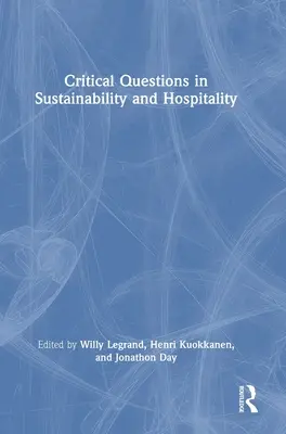 Questions critiques sur le développement durable et l'hôtellerie - Critical Questions in Sustainability and Hospitality