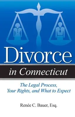 Divorce in Connecticut : La procédure légale, vos droits et ce à quoi vous pouvez vous attendre - Divorce in Connecticut: The Legal Process, Your Rights, and What to Expect