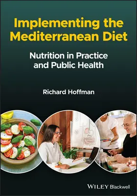 Mise en œuvre de la diète méditerranéenne : La nutrition dans la pratique et la santé publique - Implementing the Mediterranean Diet: Nutrition in Practice and Public Health