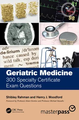 Médecine gériatrique : 300 questions pour l'examen du certificat de spécialisation - Geriatric Medicine: 300 Specialty Certificate Exam Questions