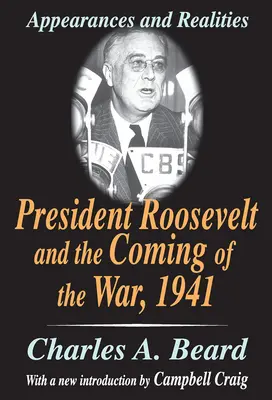 Le président Roosevelt et l'entrée en guerre, 1941 : Apparences et réalités - President Roosevelt and the Coming of the War, 1941: Appearances and Realities