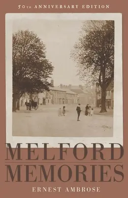 Souvenirs de Melford (édition du 50e anniversaire) - Melford Memories (50th Anniversary Edition)