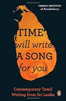 Le temps écrira une chanson pour vous : L'écriture tamoule contemporaine du Sri Lanka - Time Will Write a Song for You: Contemporary Tamil Writing from Sri Lanka