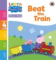 Apprendre avec Peppa Niveau 4 Livre 7 - Battre le train (Lecteur Phonétique) - Learn with Peppa Phonics Level 4 Book 7 - Beat the Train (Phonics Reader)