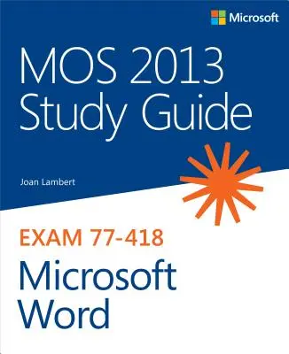 Guide d'étude MOS 2013 pour Microsoft Word - MOS 2013 Study Guide for Microsoft Word