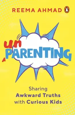 Unparenting : Partager des vérités gênantes avec des enfants curieux - Unparenting: Sharing Awkward Truths with Curious Kids