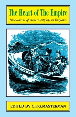 Le cœur de l'empire : Discussions sur les problèmes de la vie urbaine moderne en Angleterre - Heart of the Empire: Discussions of Problems of Modern City Life in England