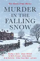 Meurtre dans la neige tombante - Dix histoires criminelles classiques - Murder in the Falling Snow - Ten Classic Crime Stories