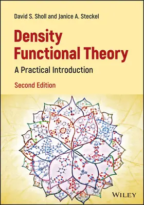 Théorie de la fonctionnelle de la densité - Une introduction pratique, 2e édition - Density Functional Theory - A Practical  Introduction, 2nd Edition