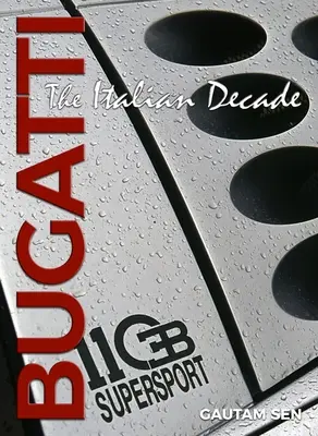 Bugatti : La décennie italienne - Bugatti: The Italian Decade