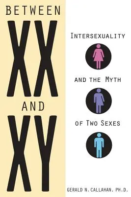 Entre XX et Xy : L'intersexualité et le mythe des deux sexes - Between XX and Xy: Intersexuality and the Myth of Two Sexes