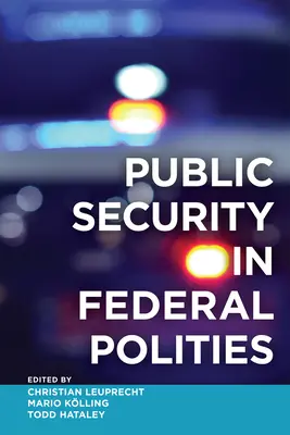 La sécurité publique dans les politiques fédérales - Public Security in Federal Polities